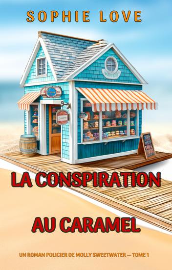 La conspiration au caramel (Un roman policier de Molly Sweetwater — tome 1) - cover
