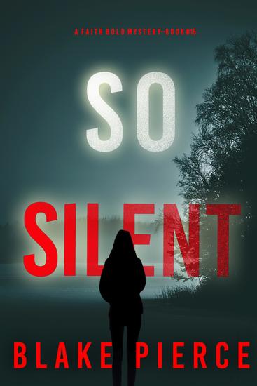 So Silent (A Faith Bold FBI Suspense Thriller—Book Fifteen) - cover