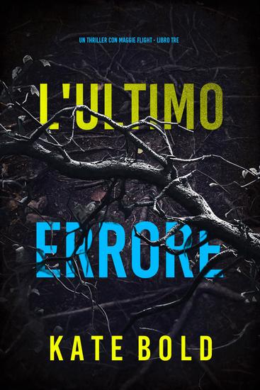 L'Ultimo Errore (Un thriller con Maggie Flight - Libro Tre) - cover