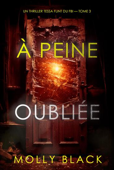 À peine oubliée (Un thriller Tessa Flint du FBI — tome 3) - cover