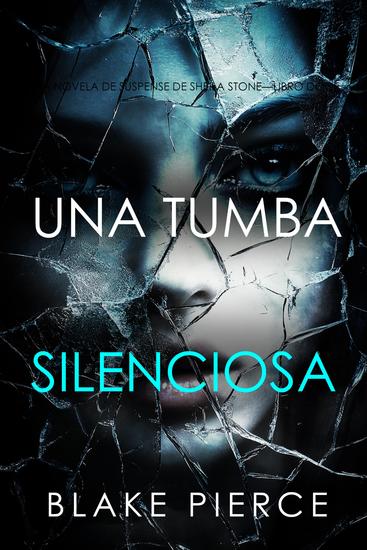 Una tumba silenciosa (Una novela de suspense de Sheila Stone—Libro doce) - cover