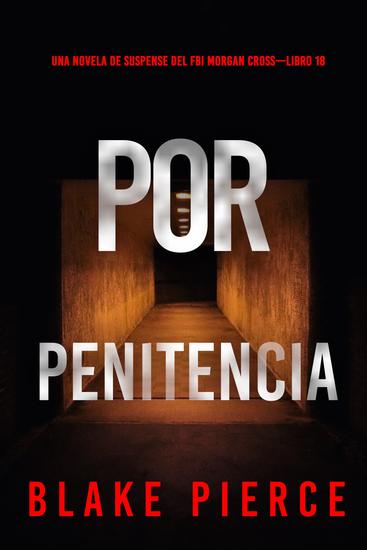Por penitencia (Una novela de suspense del FBI Morgan Cross—Libro 18) - cover