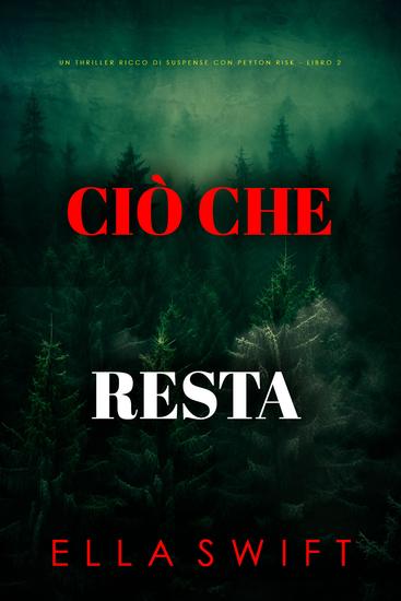 Ciò Che Resta (Un thriller ricco di suspense con Peyton Risk - Libro 2) - cover