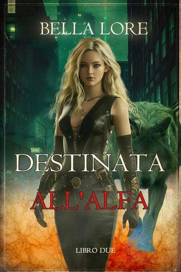Destinata all'Alfa (Libro Due) - cover