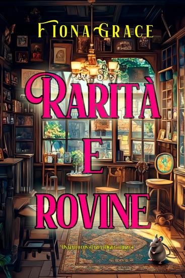 Rarità e rovine (Un giallo con Darla Digby—Libro 4) - cover