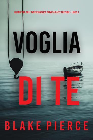 Voglia di Te (Un mistero dell'investigatrice privata Daisy Fortune - Libro 3) - cover
