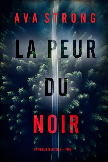 La peur du noir (Un thriller de Lexi Cole — tome 1) - cover