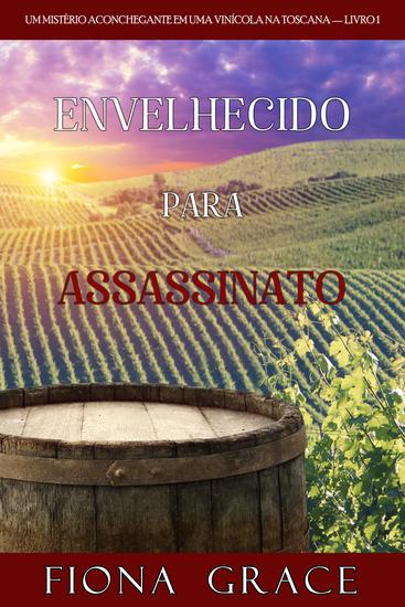 Envelhecido para Assassinato (Um Mistério Aconchegante em uma Vinícola na Toscana — Livro 1) - cover