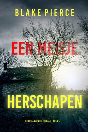 Een Meisje Herschapen (Een Ella Dark FBI Thriller—Boek 17) - cover