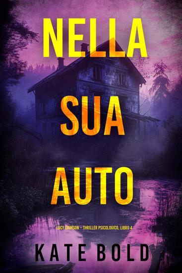 Nella Sua Auto (Lucy Crimson – Thriller Psicologico Libro 4) - cover