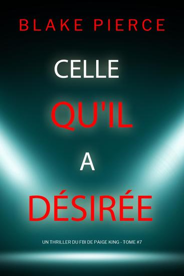 Celle qu'il a désirée (Un thriller du FBI de Paige King — tome 7) - cover