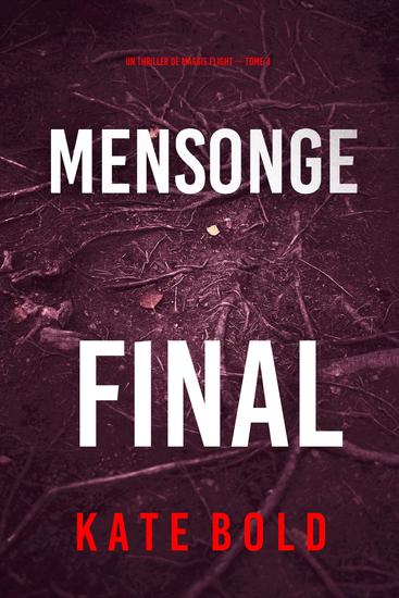 Mensonge final (Un thriller de Maggie Flight — tome 4) - cover