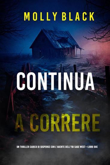 Continua a correre (Un thriller carico di suspense con l'agente dell'FBI Sage West—Libro due) - cover