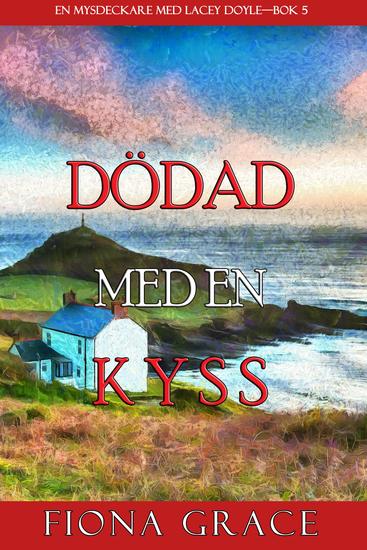 Dödad med en kyss (En mysdeckare om Lacey Doyle—Bok 5) - cover