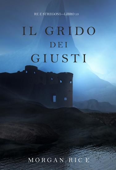 Il grido dei giusti (Re e stregoni—Libro 13) - cover
