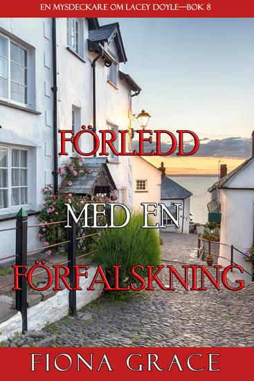 Förledd med en förfalskning (En mysdeckare om Lacey Doyle—Bok 8) - cover