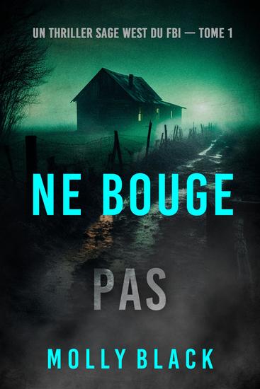 Ne bouge pas (Un thriller Sage West du FBI — tome 1) - cover