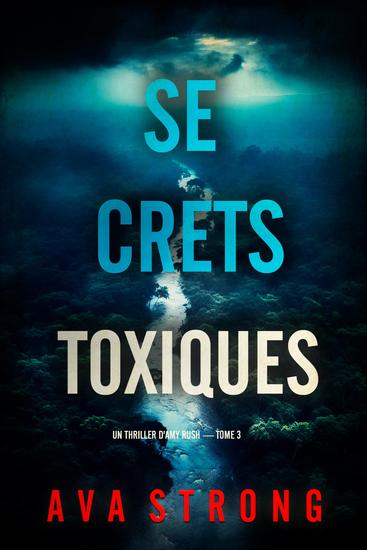 Secrets toxiques (Un thriller d'Amy Rush — tome 3) - cover