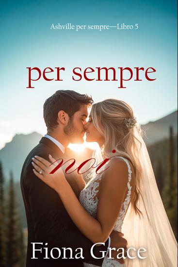 Per sempre noi (Ashville per sempre—Libro 5) - cover