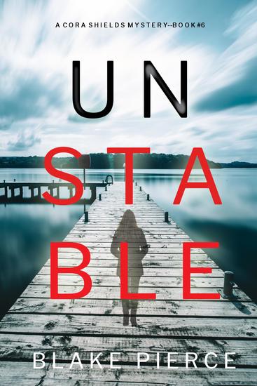 Unstable (A Cora Shields Suspense Thriller—Book 6) - cover