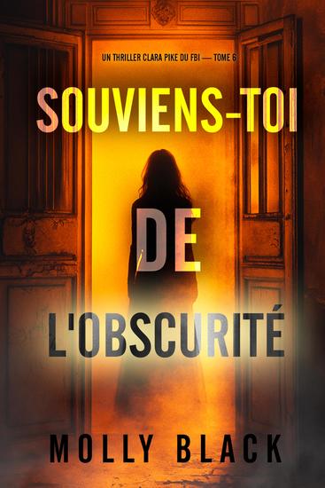 Souviens-toi de l'obscurité (Un thriller Clara Pike du FBI — tome 6) - cover