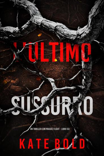L'Ultimo Sussurro (Un thriller con Maggie Flight - Libro Sei) - cover