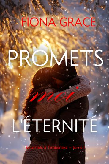 Promets-moi l'éternité (Ensemble à Timberlake — tome 1) - cover
