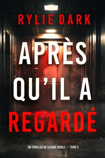 Après qu'il a regardé (Un thriller de Sloane Riddle — tome 5) - cover