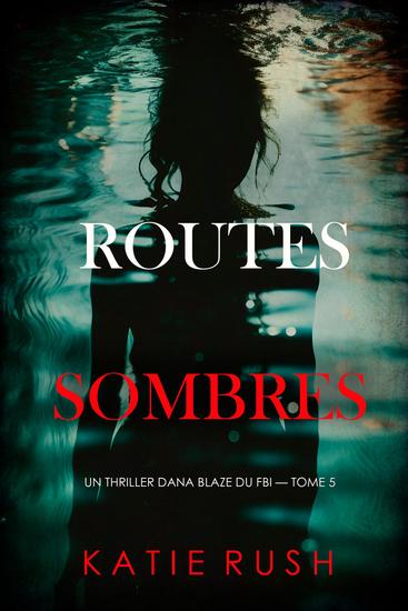 Routes sombres (Un thriller Dana Blaze du FBI — tome 5) - cover
