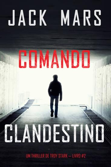 Comando Clandestino (Um Thriller de Troy Stark — Livro #2) - cover