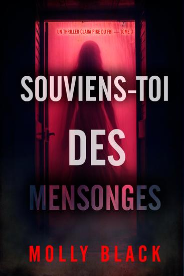 Souviens-toi des mensonges (Un thriller Clara Pike du FBI — tome 3) - cover