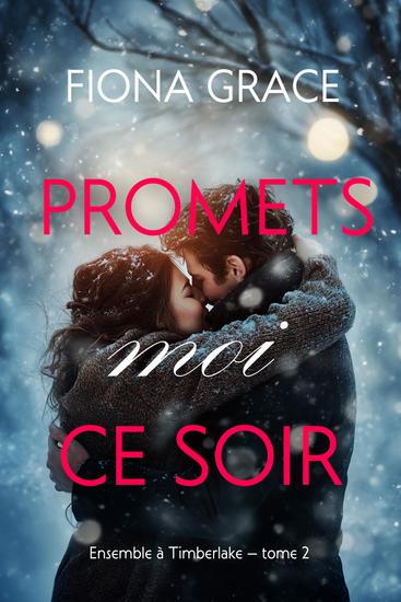 Promets-moi ce soir (Ensemble à Timberlake — tome 2) - cover