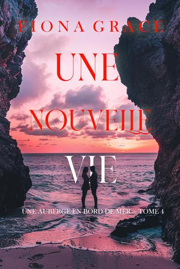 Une nouvelle vie (Une auberge en bord de mer — tome 4) - cover