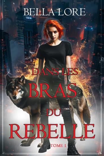Dans les bras du rebelle (Tome 1) - cover