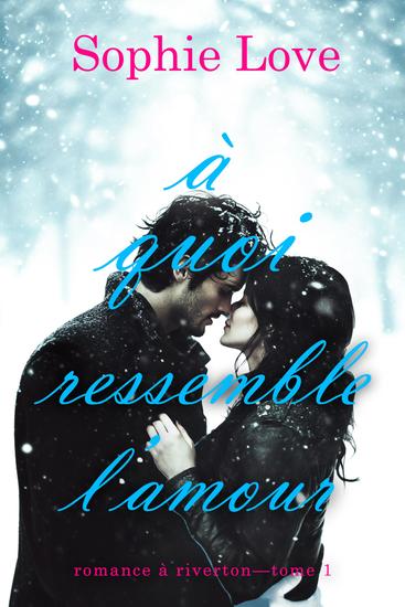 À quoi ressemble l'amour (Romance à Riverton—Tome 1) - cover