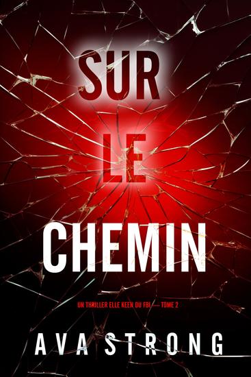 Sur le chemin (Un thriller Elle Keen du FBI — tome 2) - cover
