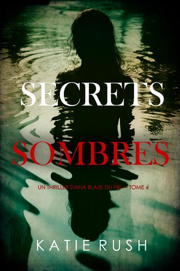 Secrets sombres (Un thriller Dana Blaze du FBI — tome 4) - cover