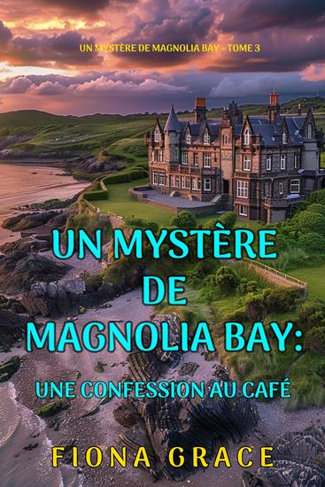 Une confession au café (Un mystère de Magnolia Bay — tome 3) - cover