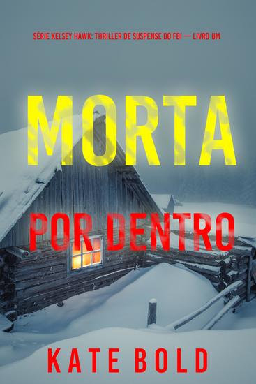 Morta Por Dentro (Série Kelsey Hawk: Thriller de Suspense do FBI — Livro Um) - cover