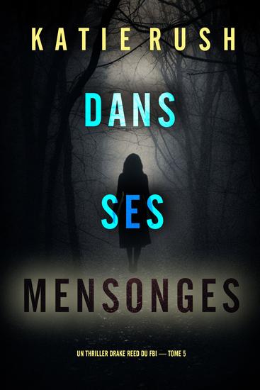 Dans ses mensonges (Un thriller Drake Reed du FBI — tome 5) - cover