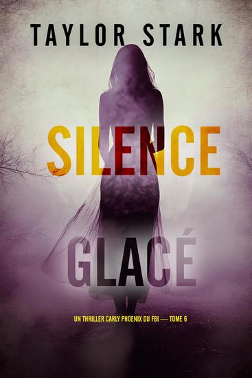 Silence glacé (Un thriller Carly Phoenix du FBI — tome 6) - cover