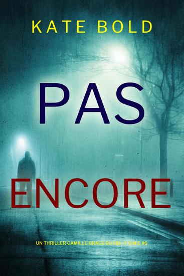 Pas encore (Un thriller Camille Grace du FBI — tome 6) - cover