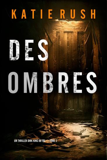 Des ombres (Un thriller Dirk King du FBI — tome 2) - cover