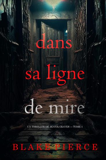 Dans sa ligne de mire (Un thriller de Jenna Graves — tome 1) - cover