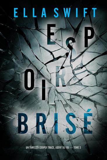 Espoir brisé (Un thriller Cooper Trace agent du FBI — tome 3) - cover