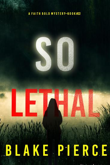 So Lethal (A Faith Bold FBI Suspense Thriller—Book Twenty-Two) - cover