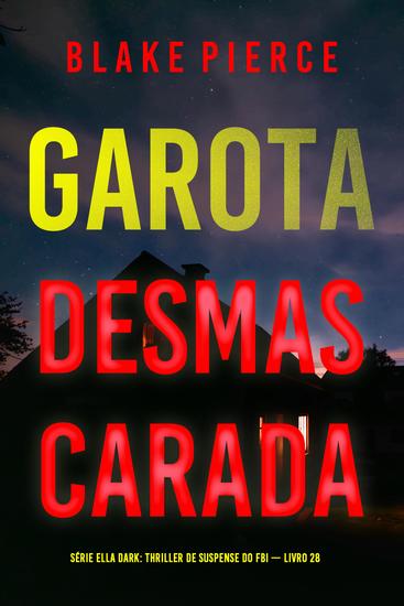 Garota Desmascarada (Série Ella Dark: Thriller de Suspense do FBI — Livro 28) - cover