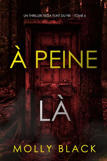 À peine là (Un thriller Tessa Flint du FBI — tome 6) - cover