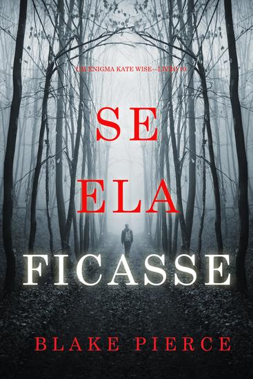 Se Ela Ficasse (Um Enigma Kate Wise—Livro 10) - cover