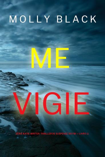 Me Vigie (Série Katie Winter: Thriller de Suspense do FBI — Livro 11) - cover